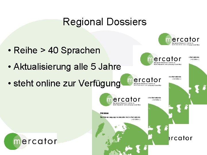 Regional Dossiers • Reihe > 40 Sprachen • Aktualisierung alle 5 Jahre • steht Regional Dossiers • Reihe > 40 Sprachen • Aktualisierung alle 5 Jahre • steht