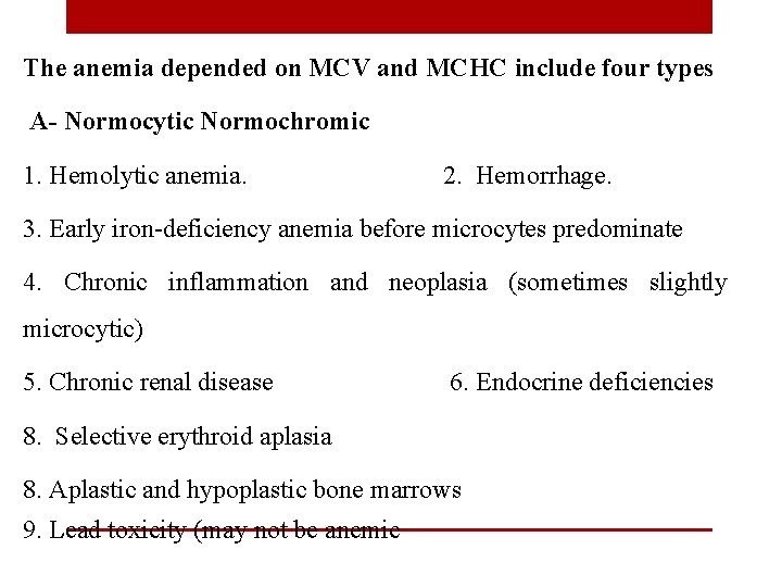 The anemia depended on MCV and MCHC include four types A- Normocytic Normochromic 1.