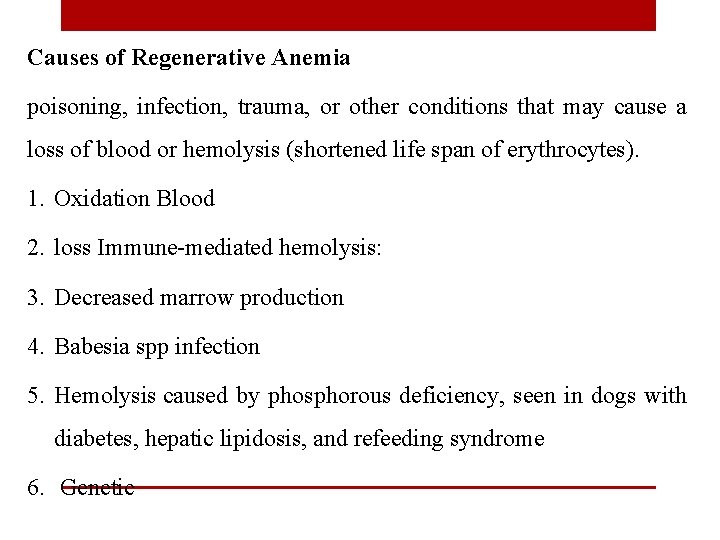 Causes of Regenerative Anemia poisoning, infection, trauma, or other conditions that may cause a