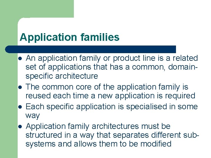 Application families l l An application family or product line is a related set Application families l l An application family or product line is a related set