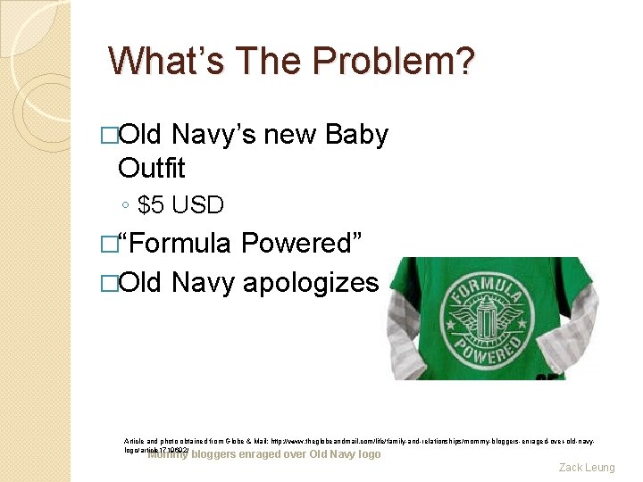 What’s The Problem? �Old Navy’s new Baby Outfit ◦ $5 USD �“Formula Powered” �Old