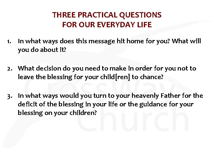 THREE PRACTICAL QUESTIONS FOR OUR EVERYDAY LIFE 1. In what ways does this message