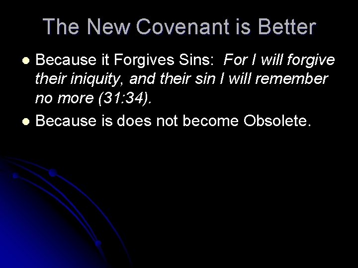 The New Covenant is Better Because it Forgives Sins: For I will forgive their