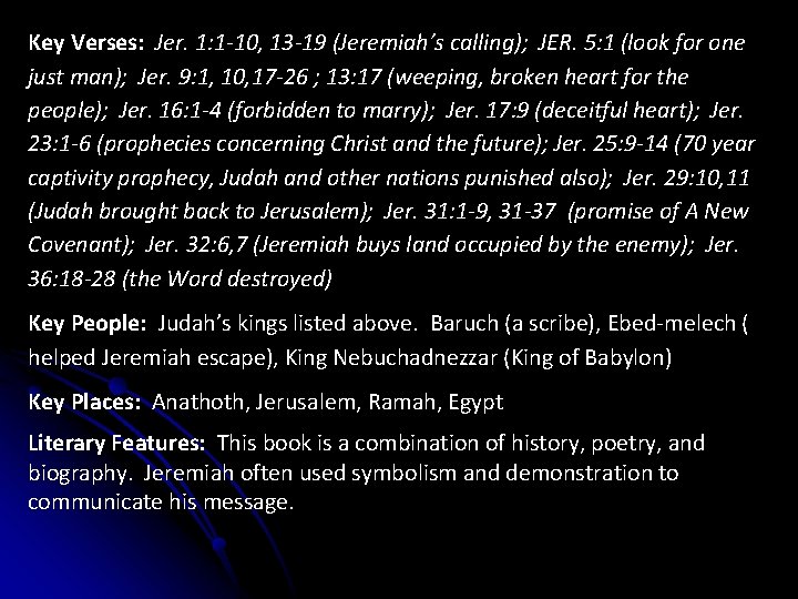 Key Verses: Jer. 1: 1 -10, 13 -19 (Jeremiah’s calling); JER. 5: 1 (look