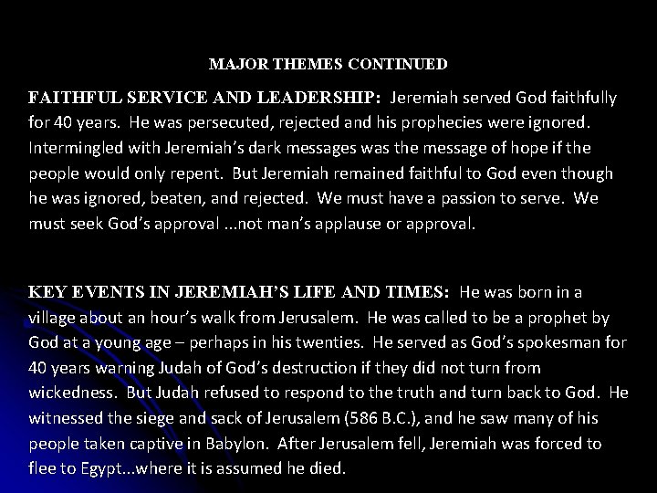 MAJOR THEMES CONTINUED FAITHFUL SERVICE AND LEADERSHIP: Jeremiah served God faithfully for 40 years.