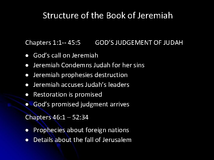 Structure of the Book of Jeremiah Chapters 1: 1 -- 45: 5 GOD’S JUDGEMENT