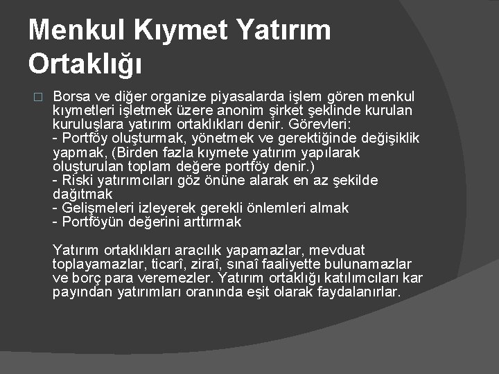 Menkul Kıymet Yatırım Ortaklığı � Borsa ve diğer organize piyasalarda işlem gören menkul kıymetleri