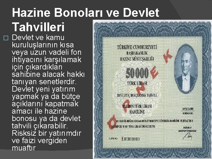 Hazine Bonoları ve Devlet Tahvilleri � Devlet ve kamu kuruluşlarının kısa veya uzun vadeli