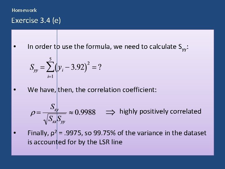 Homework Exercise 3. 4 (e) • In order to use the formula, we need