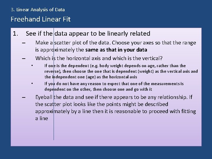 3. Linear Analysis of Data Freehand Linear Fit 1. See if the data appear