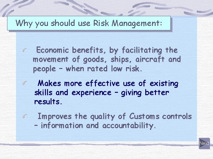 Why you should use Risk Management: Economic benefits, by facilitating the movement of goods,