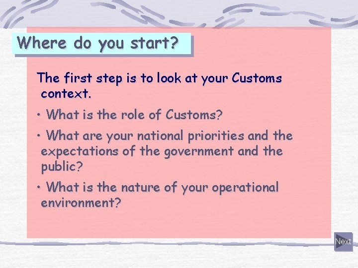 Where do you start? The first step is to look at your Customs context.