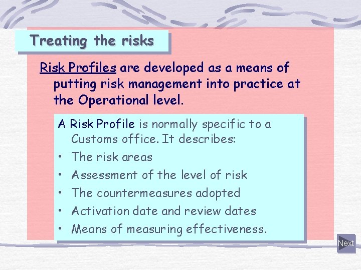 Treating the risks Risk Profiles are developed as a means of putting risk management