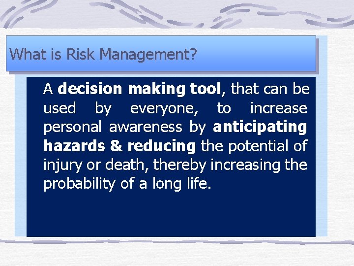What is Risk Management? A decision making tool, that can be used by everyone,