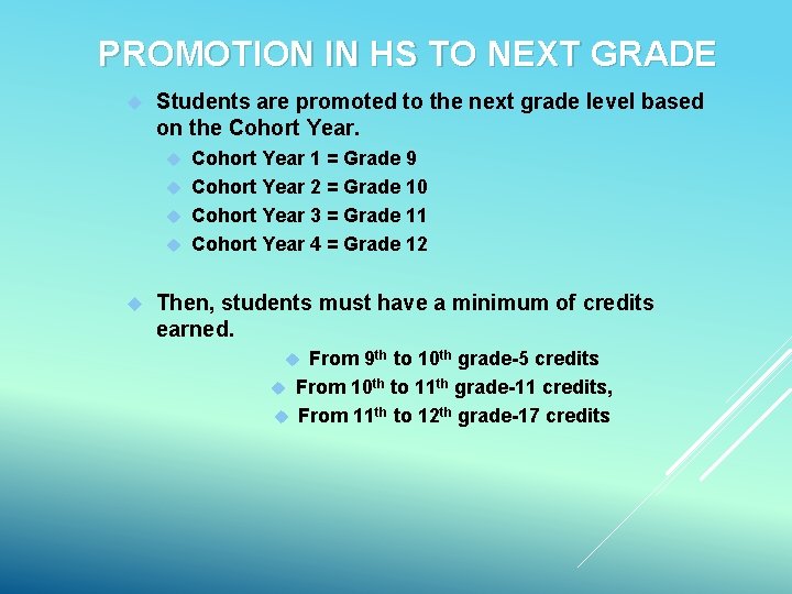 PROMOTION IN HS TO NEXT GRADE Students are promoted to the next grade level