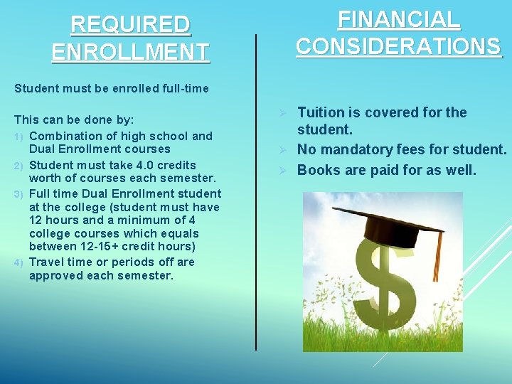 FINANCIAL CONSIDERATIONS REQUIRED ENROLLMENT Student must be enrolled full-time This can be done by: