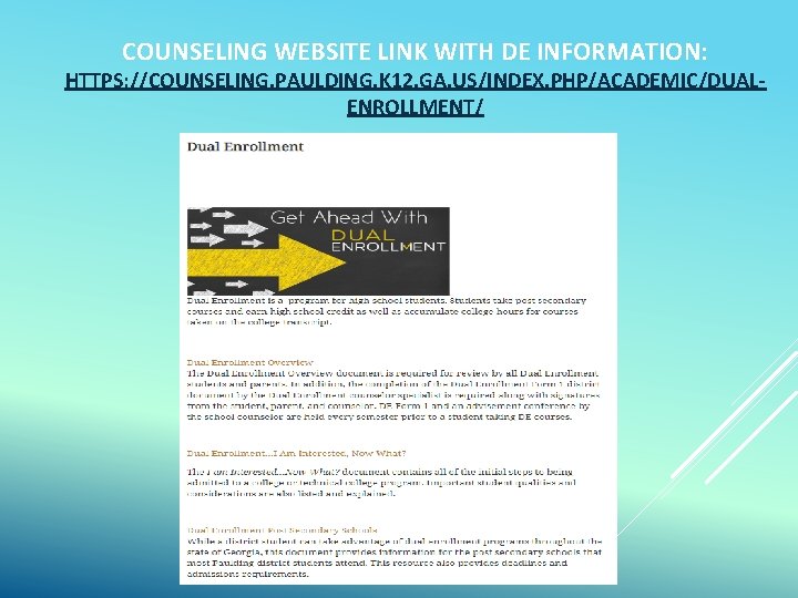 COUNSELING WEBSITE LINK WITH DE INFORMATION: HTTPS: //COUNSELING. PAULDING. K 12. GA. US/INDEX. PHP/ACADEMIC/DUALENROLLMENT/