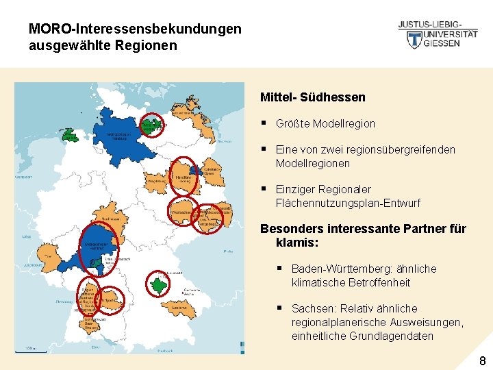 MORO-Interessensbekundungen ausgewählte Regionen Mittel- Südhessen § Größte Modellregion § Eine von zwei regionsübergreifenden Modellregionen