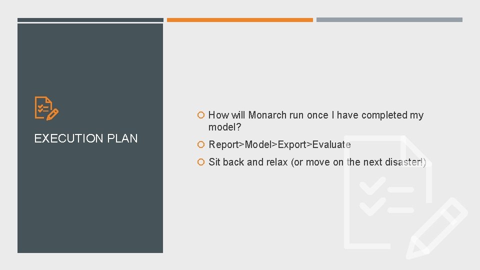  How will Monarch run once I have completed my EXECUTION PLAN model? Report>Model>Export>Evaluate