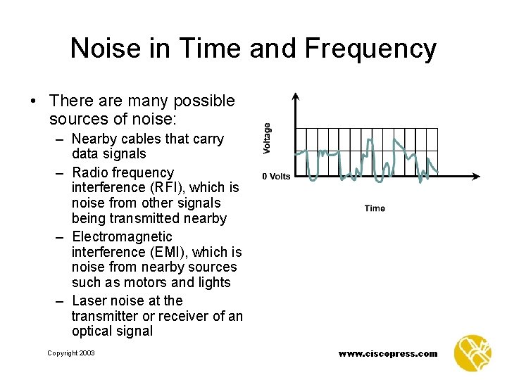 Noise in Time and Frequency • There are many possible sources of noise: –