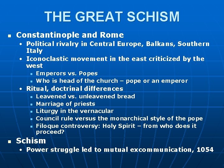 THE GREAT SCHISM n Constantinople and Rome • Political rivalry in Central Europe, Balkans,