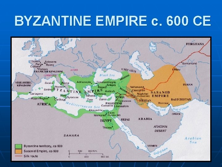 BYZANTINE EMPIRE c. 600 CE 