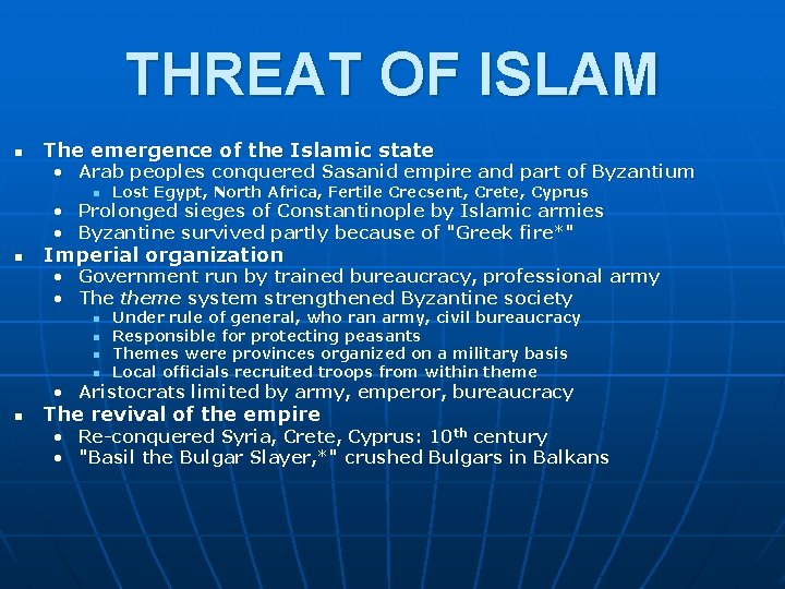 THREAT OF ISLAM n The emergence of the Islamic state • Arab peoples conquered