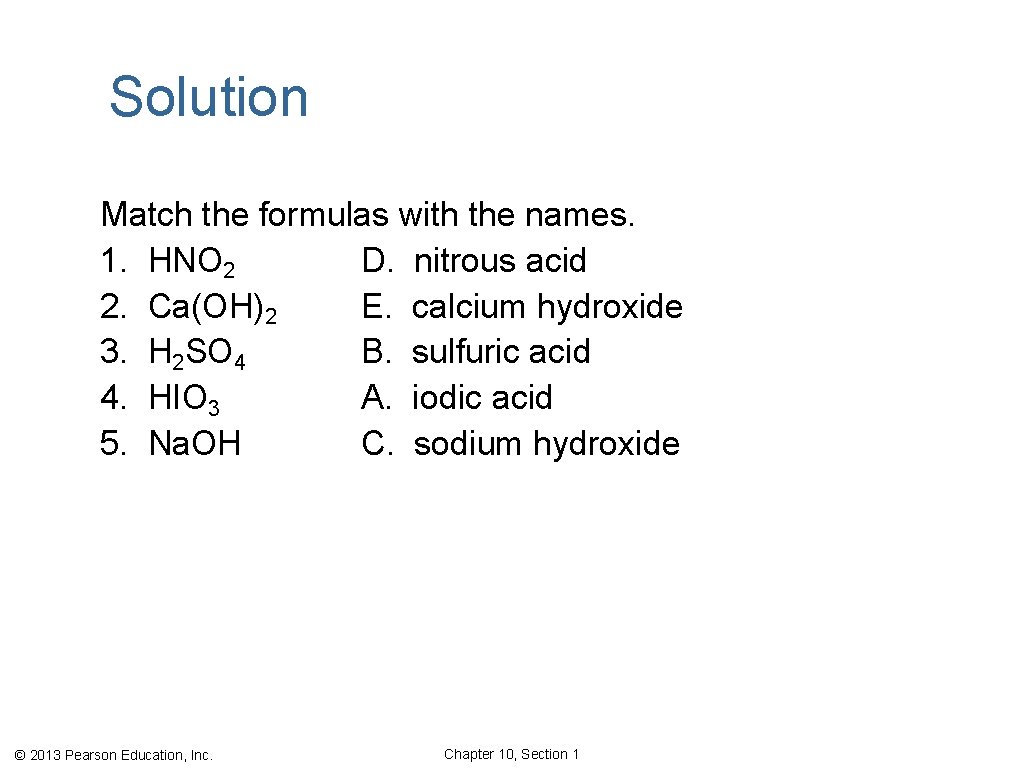 Solution Match the formulas with the names. 1. HNO 2 D. nitrous acid 2.