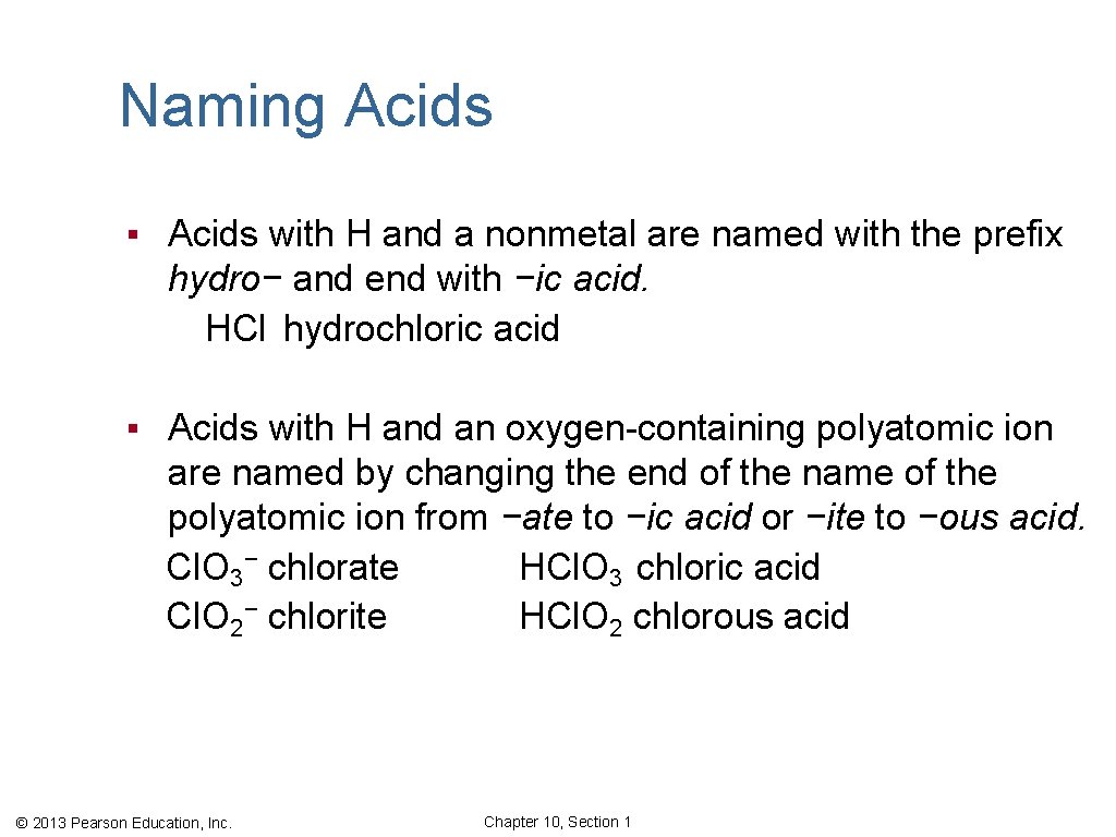 Naming Acids ▪ Acids with H and a nonmetal are named with the prefix