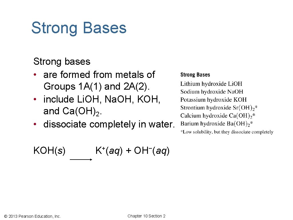 Strong Bases Strong bases • are formed from metals of Groups 1 A(1) and
