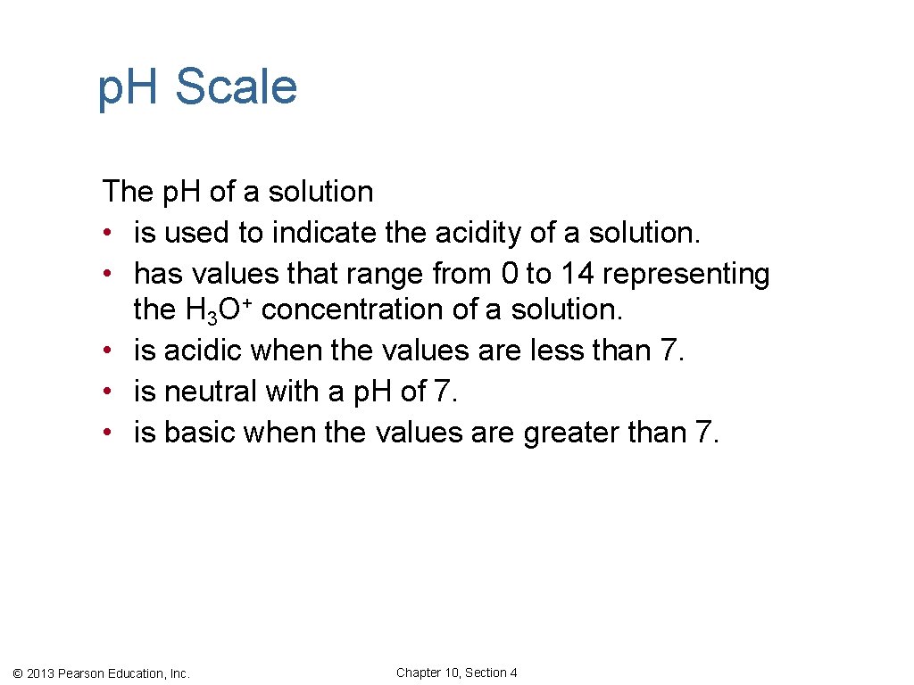 p. H Scale The p. H of a solution • is used to indicate