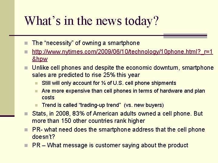 What’s in the news today? n The “necessity” of owning a smartphone n http: What’s in the news today? n The “necessity” of owning a smartphone n http: