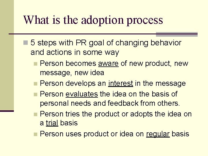 What is the adoption process n 5 steps with PR goal of changing behavior What is the adoption process n 5 steps with PR goal of changing behavior