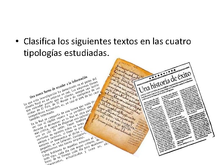  • Clasifica los siguientes textos en las cuatro tipologías estudiadas. 