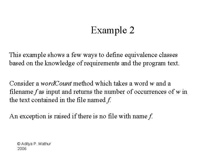 Example 2 This example shows a few ways to define equivalence classes based on