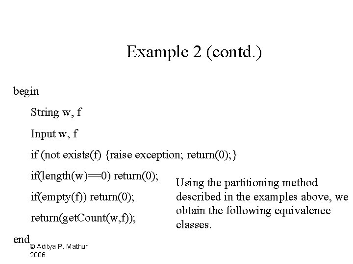 Example 2 (contd. ) begin String w, f Input w, f if (not exists(f)