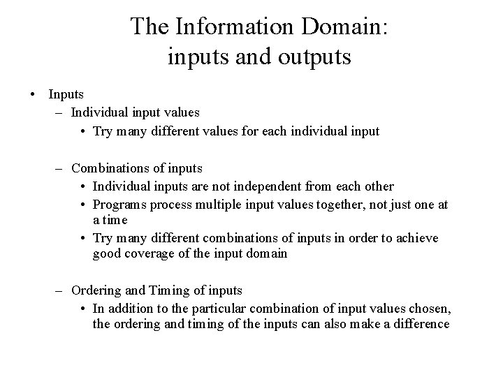 The Information Domain: inputs and outputs • Inputs – Individual input values • Try