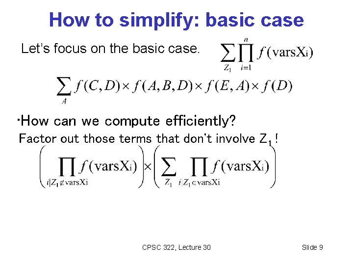 How to simplify: basic case Let’s focus on the basic case. • How can
