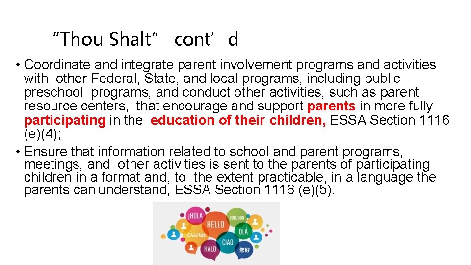 “Thou Shalt” cont’d • Coordinate and integrate parent involvement programs and activities with other