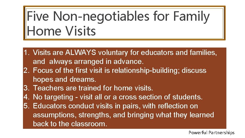 Five Non-negotiables for Family Home Visits 1. Visits are ALWAYS voluntary for educators and