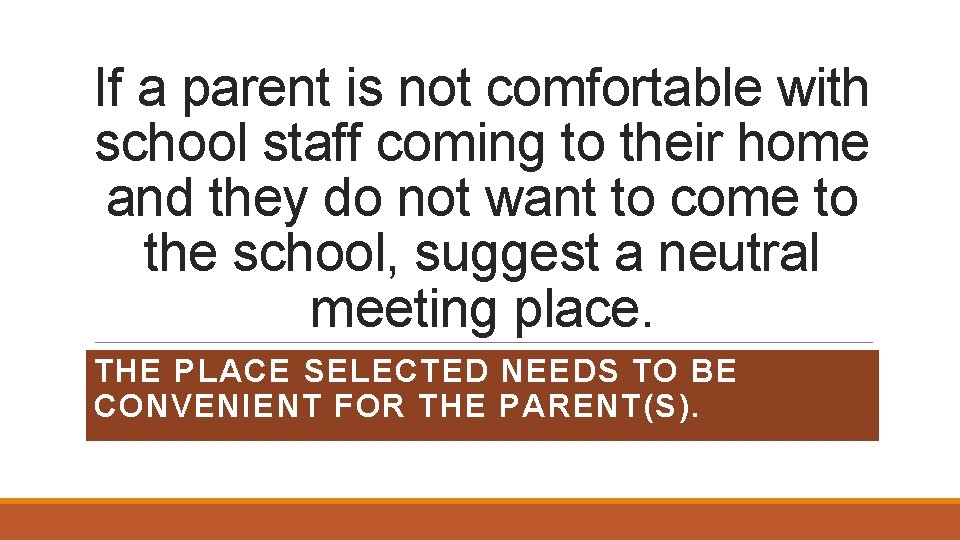 If a parent is not comfortable with school staff coming to their home and