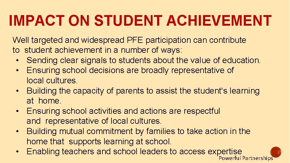 IMPACT ON STUDENT ACHIEVEMENT Well targeted and widespread PFE participation can contribute to student