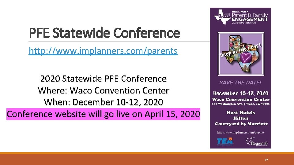 PFE Statewide Conference http: //www. implanners. com/parents 2020 Statewide PFE Conference Where: Waco Convention