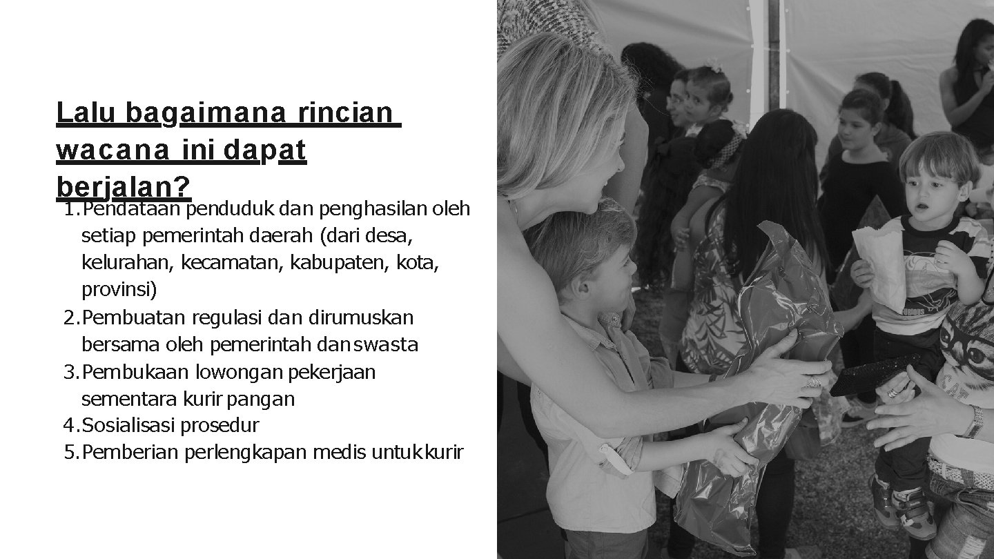 Lalu bagaimana rincian wacana ini dapat berjalan? 1. Pendataan penduduk dan penghasilan oleh setiap