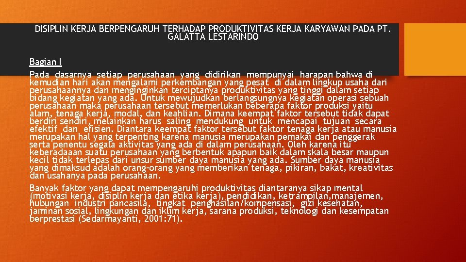 DISIPLIN KERJA BERPENGARUH TERHADAP PRODUKTIVITAS KERJA KARYAWAN PADA PT. GALATTA LESTARINDO Bagian I Pada