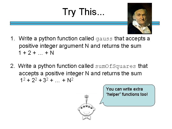 Try This. . . 1. Write a python function called gauss that accepts a