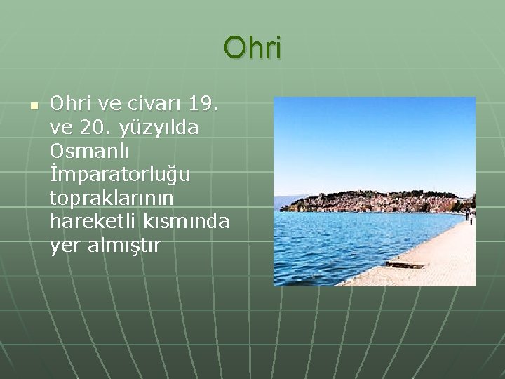 Ohri n Ohri ve civarı 19. ve 20. yüzyılda Osmanlı İmparatorluğu topraklarının hareketli kısmında