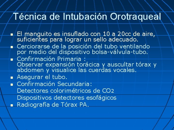 Técnica de Intubación Orotraqueal El manguito es insuflado con 10 a 20 cc de