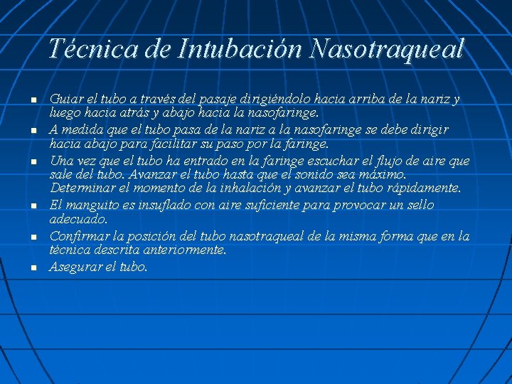 Técnica de Intubación Nasotraqueal Guiar el tubo a través del pasaje dirigiéndolo hacia arriba