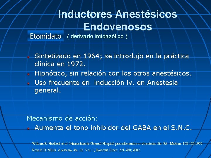 Inductores Anestésicos Endovenosos Etomidato ( derivado imidazólico ) Sintetizado en 1964; se introdujo en